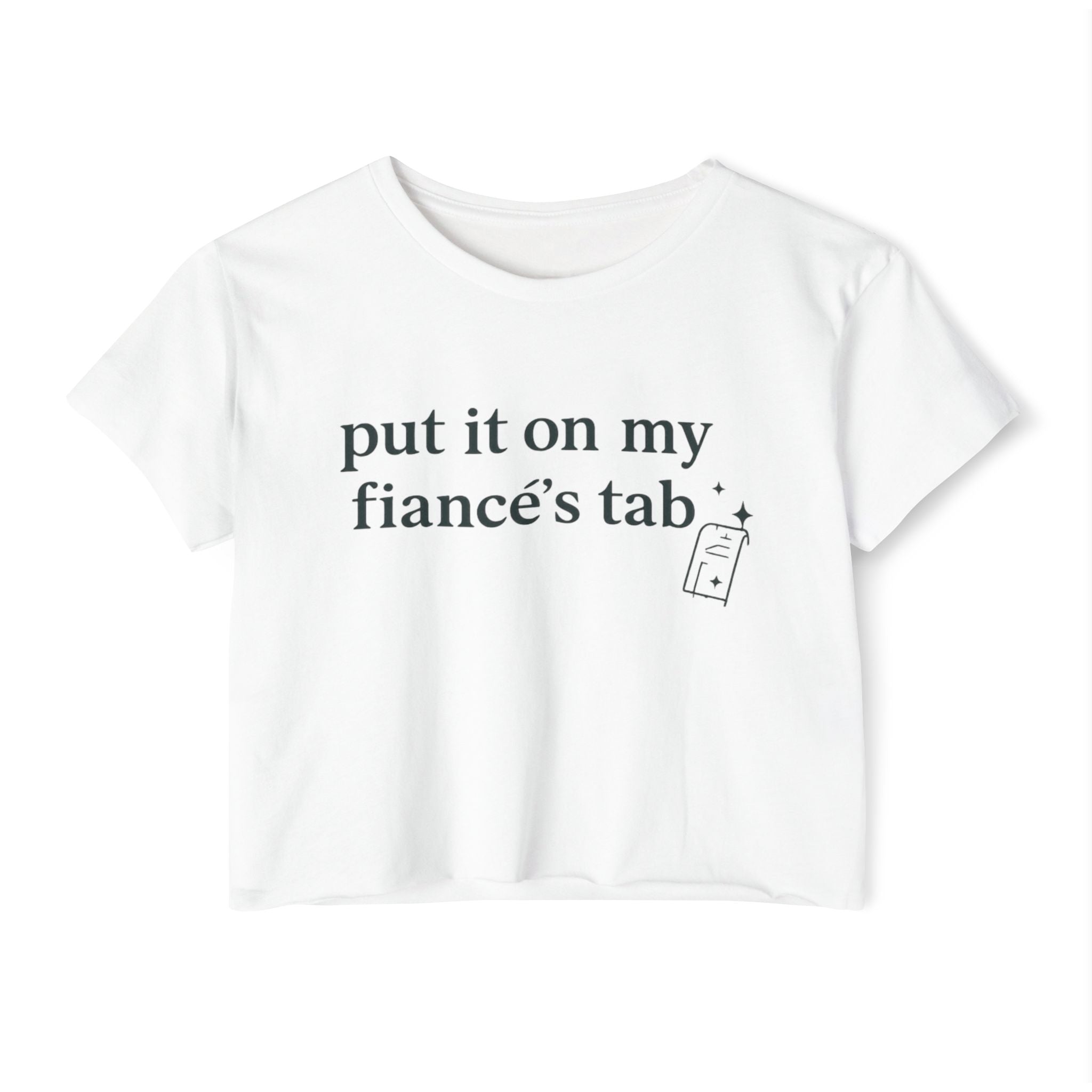 Crop Top — "Put It On My Fiancé’s Tab" White Festival Tee