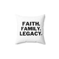 Faith. Family. Legacy. Throw Pillow — Inspirational Square Decorative Pillow