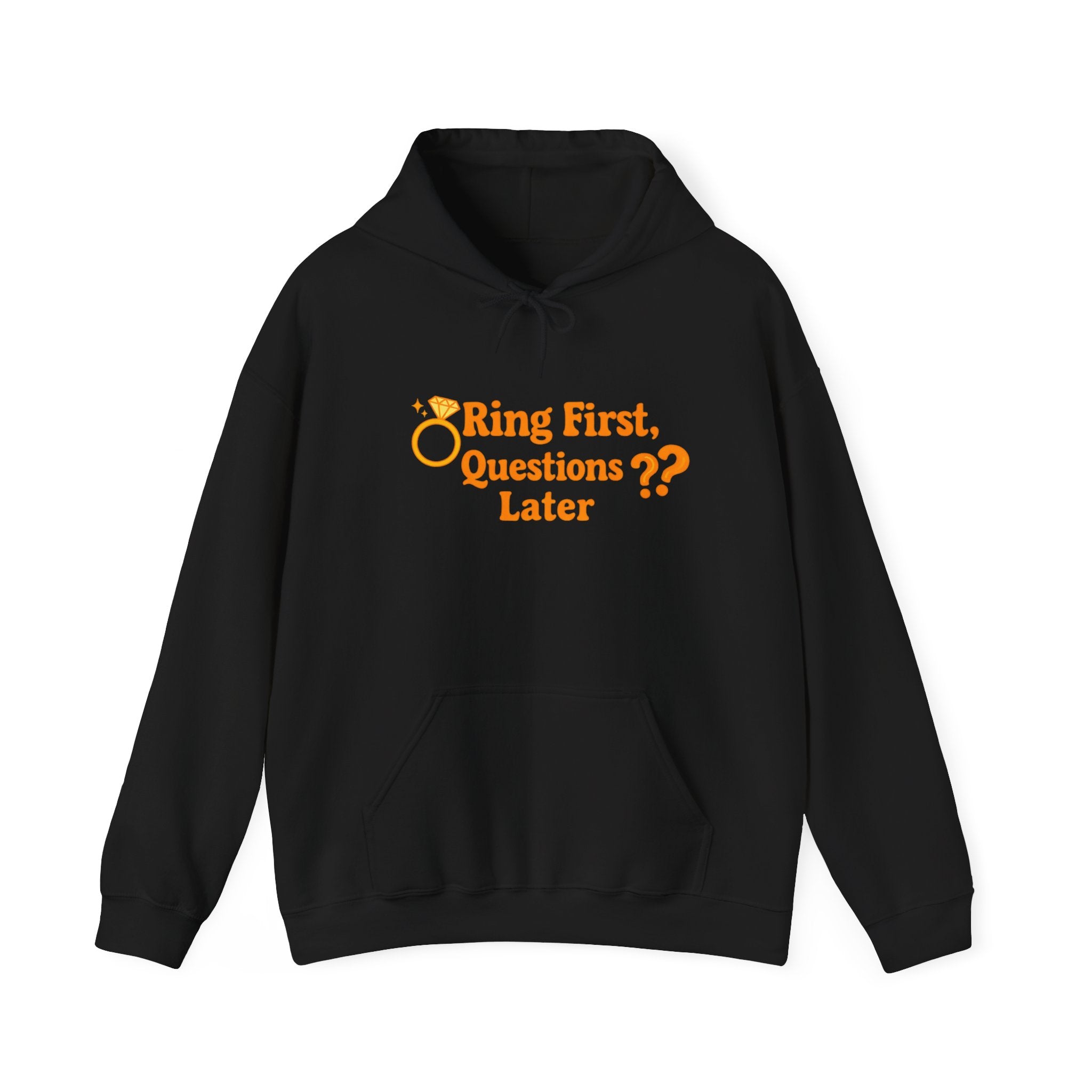 Engagement Hoodie — “Ring First, Questions Later” Bridal Proposal Sweatshirt