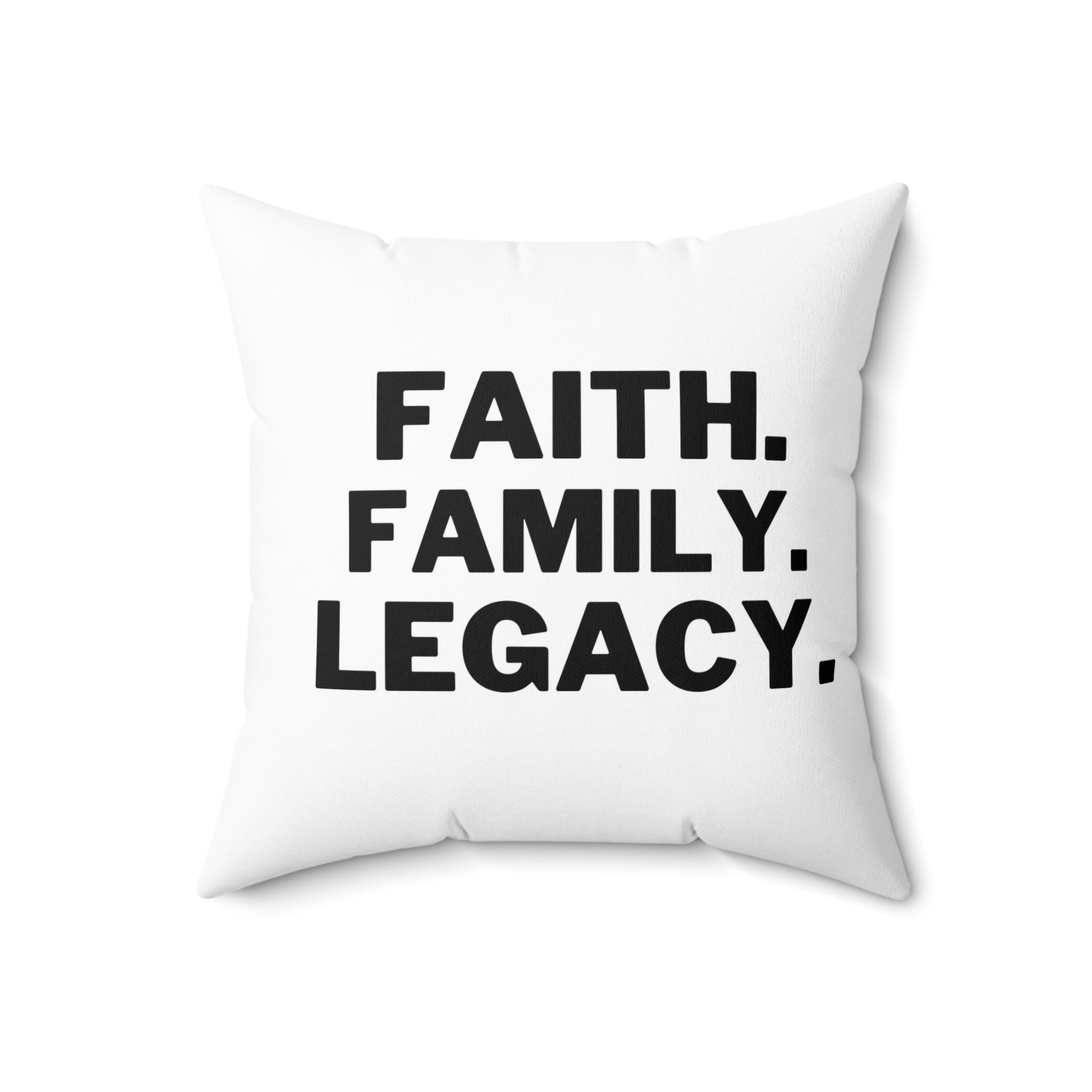 Faith. Family. Legacy. Throw Pillow — Inspirational Square Decorative Pillow