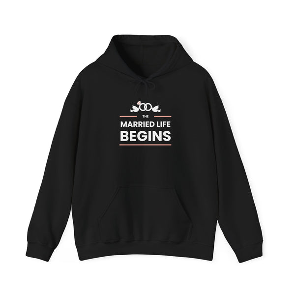 Married Life Begins Hoodie – Newlywed Wedding Engagement Sweatshirt