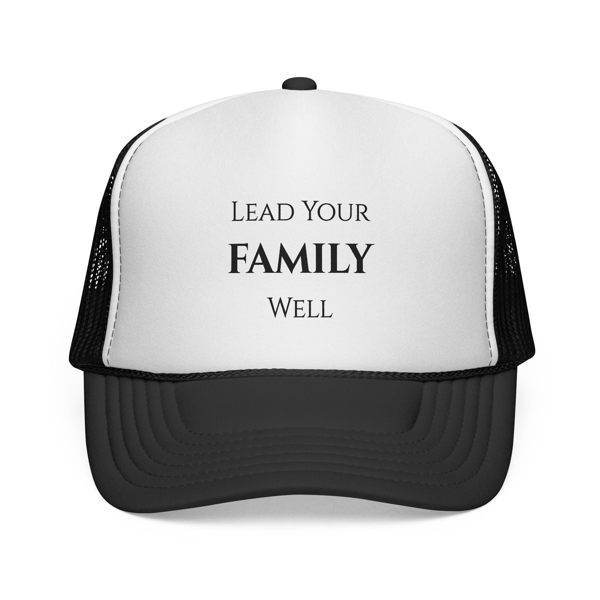 Lead Your Family Well Trucker Cap — Inspirational Dad Hat for Fathers & Family Leaders