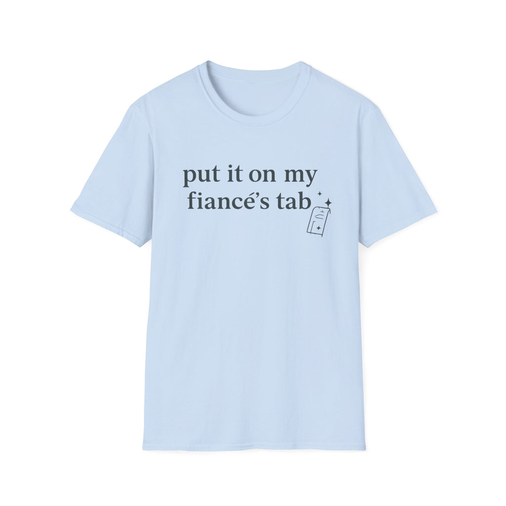 Put It On My Fiancé’s Tab T-Shirt — Funny Bridal Bachelorette Tee