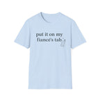 Put It On My Fiancé’s Tab T-Shirt — Funny Bridal Bachelorette Tee