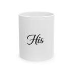 His Ceramic Mug — Elegant Script Coffee Cup for Couples, Wedding & Anniversary Gift (11oz, 15oz)