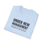 Under New Management T-Shirt — "Speak to My Fiancé" Funny Engagement Tee