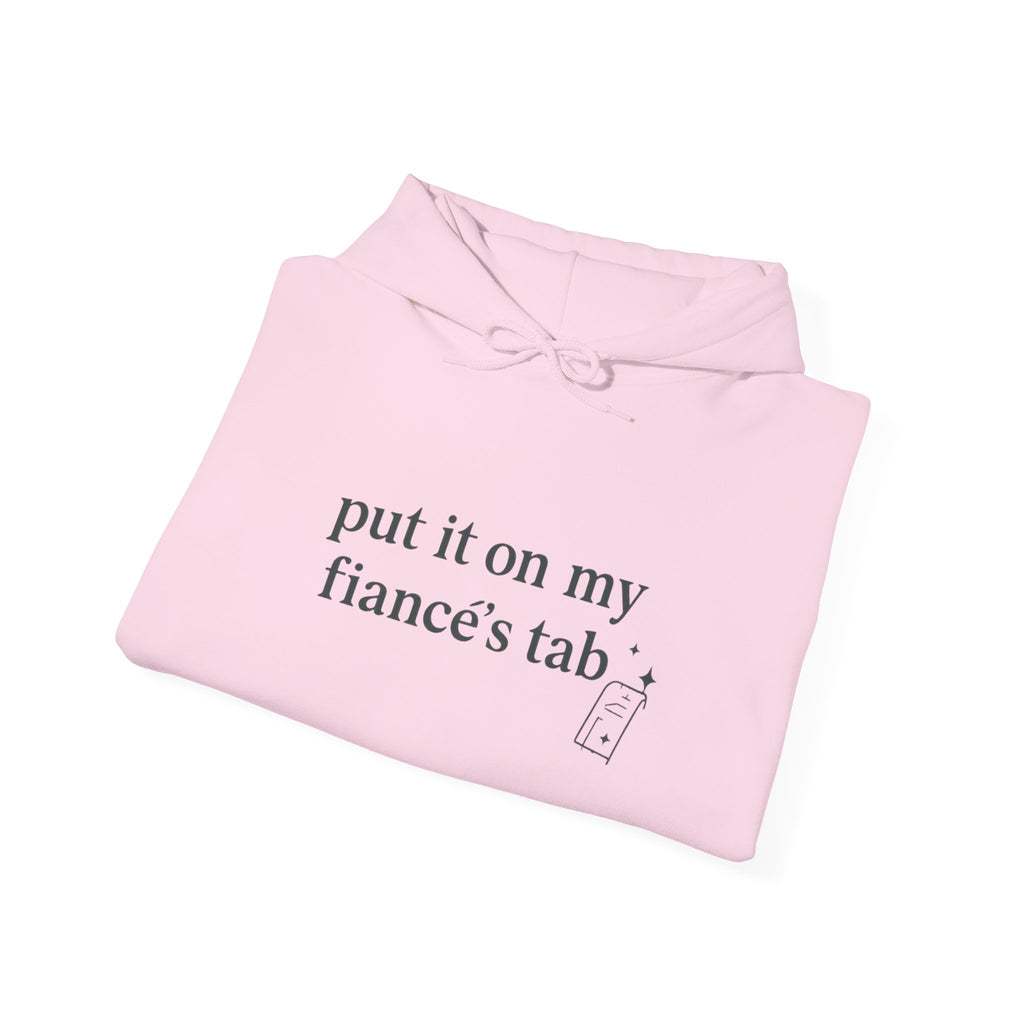 Hoodie — "Put It On My Fiancé's Tab" Cozy Bridal Proposal Hoodie