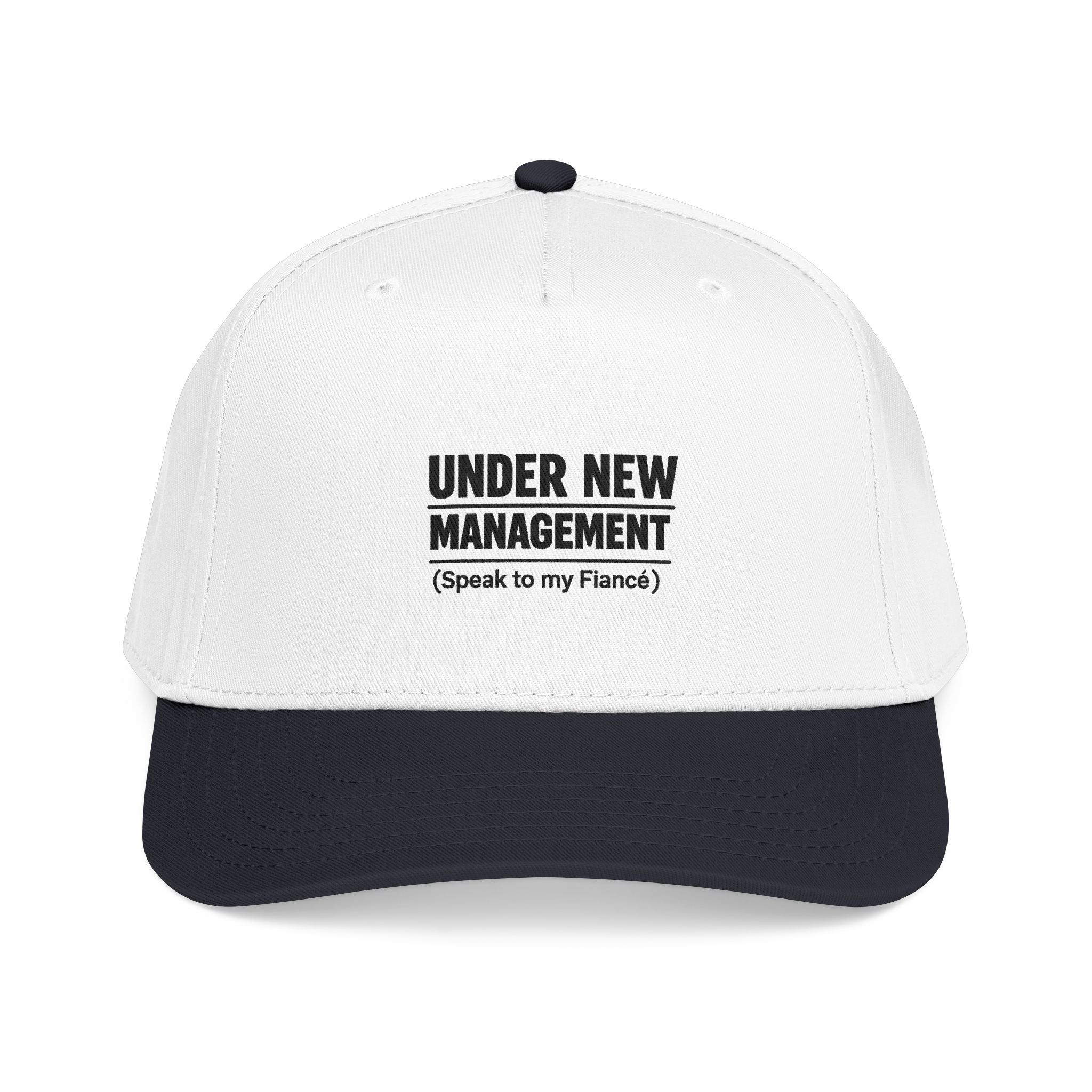 Under New Management Baseball Cap — "Speak to my Fiancé" Embroidered Hat