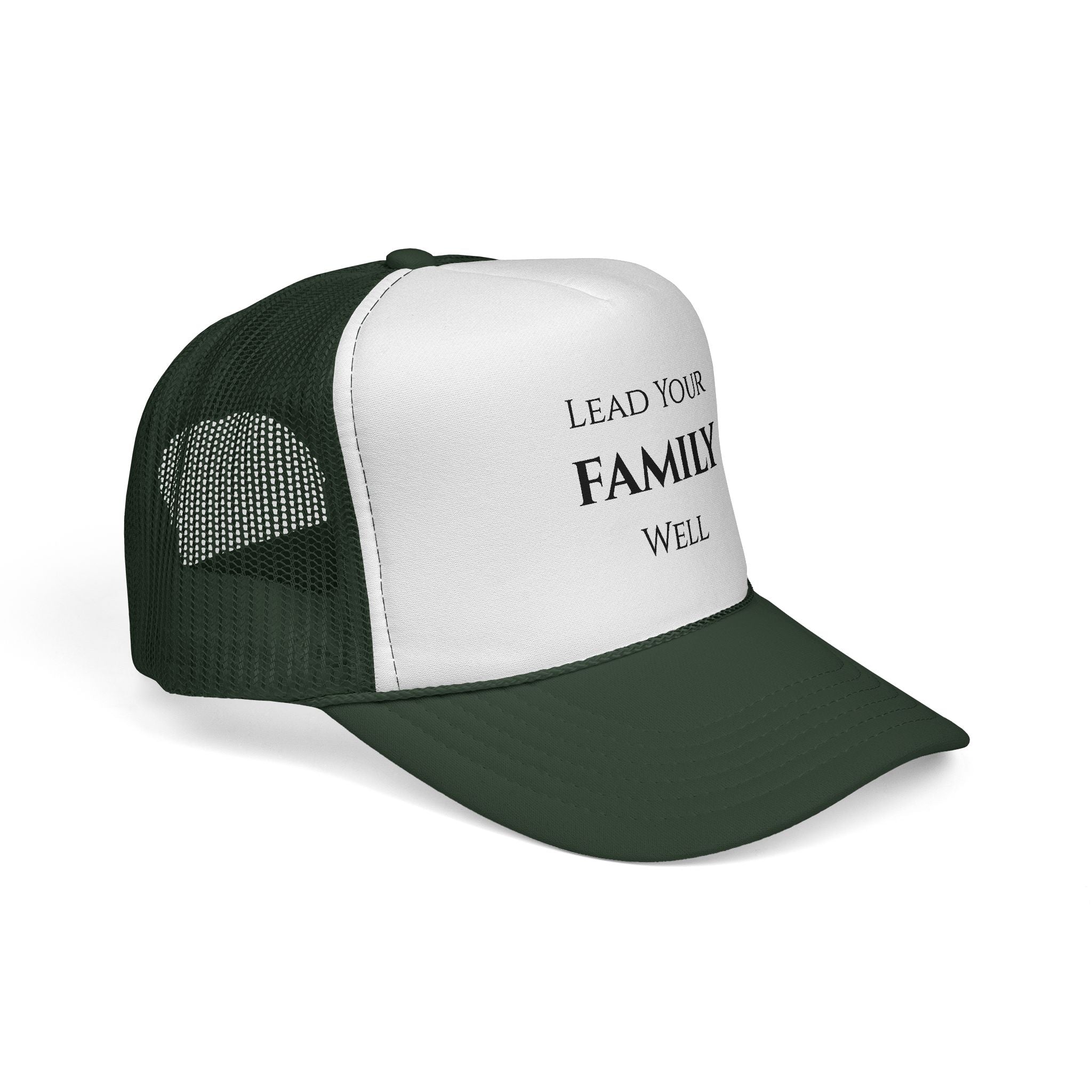 Lead Your Family Well Trucker Cap — Inspirational Dad Hat for Fathers & Family Leaders