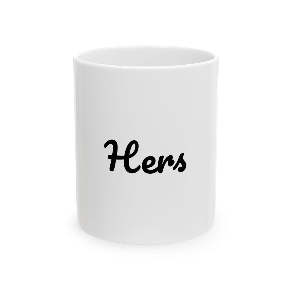 Hers Script Ceramic Mug — Elegant 'Hers' Coffee Cup (11oz & 15oz)
