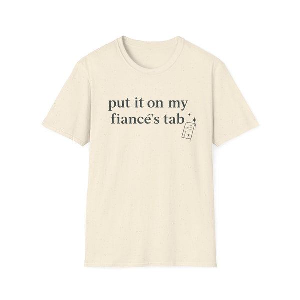 Put It On My Fiancé’s Tab T-Shirt — Funny Bridal Bachelorette Tee