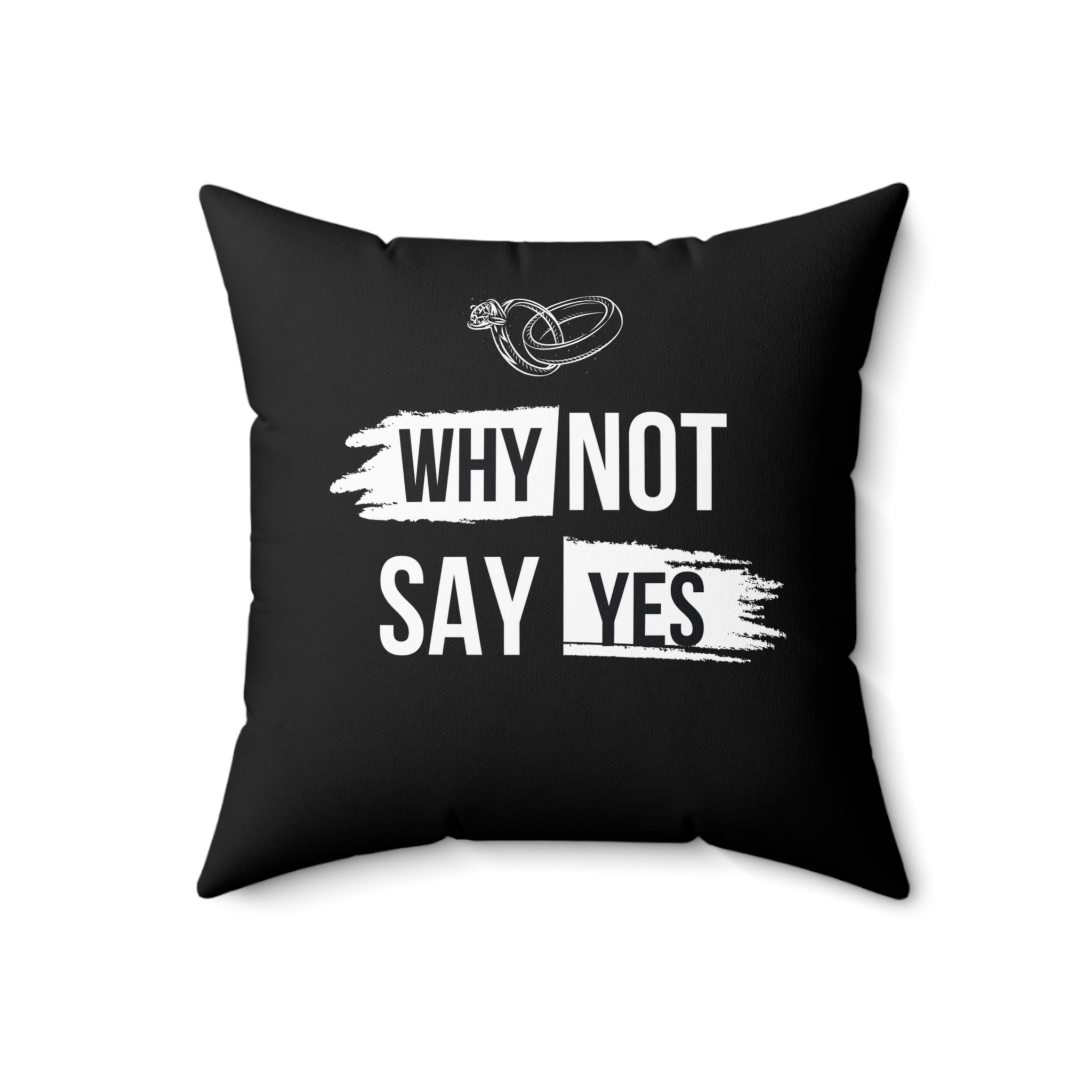 Why Not Say Yes Decorative Throw Pillow — Black Inspirational Accent Pillow
