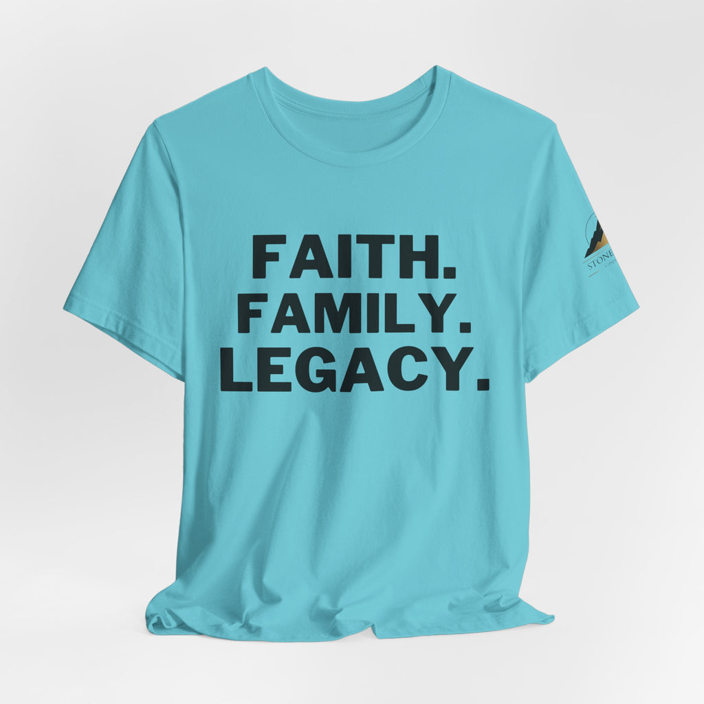 Faith. Family. Legacy. T‑Shirt — Inspirational Christian Message Tee