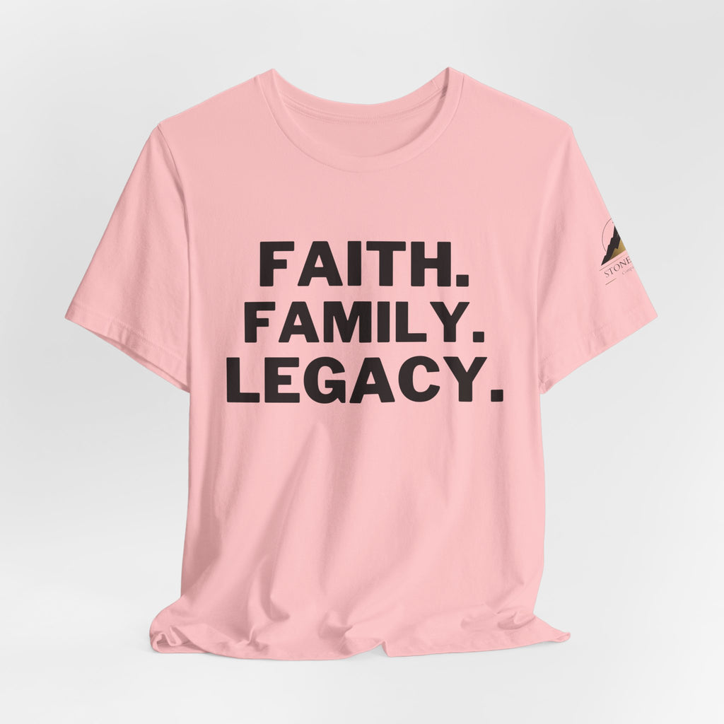 Faith. Family. Legacy. T‑Shirt — Inspirational Christian Message Tee
