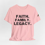 Faith. Family. Legacy. T‑Shirt — Inspirational Christian Message Tee