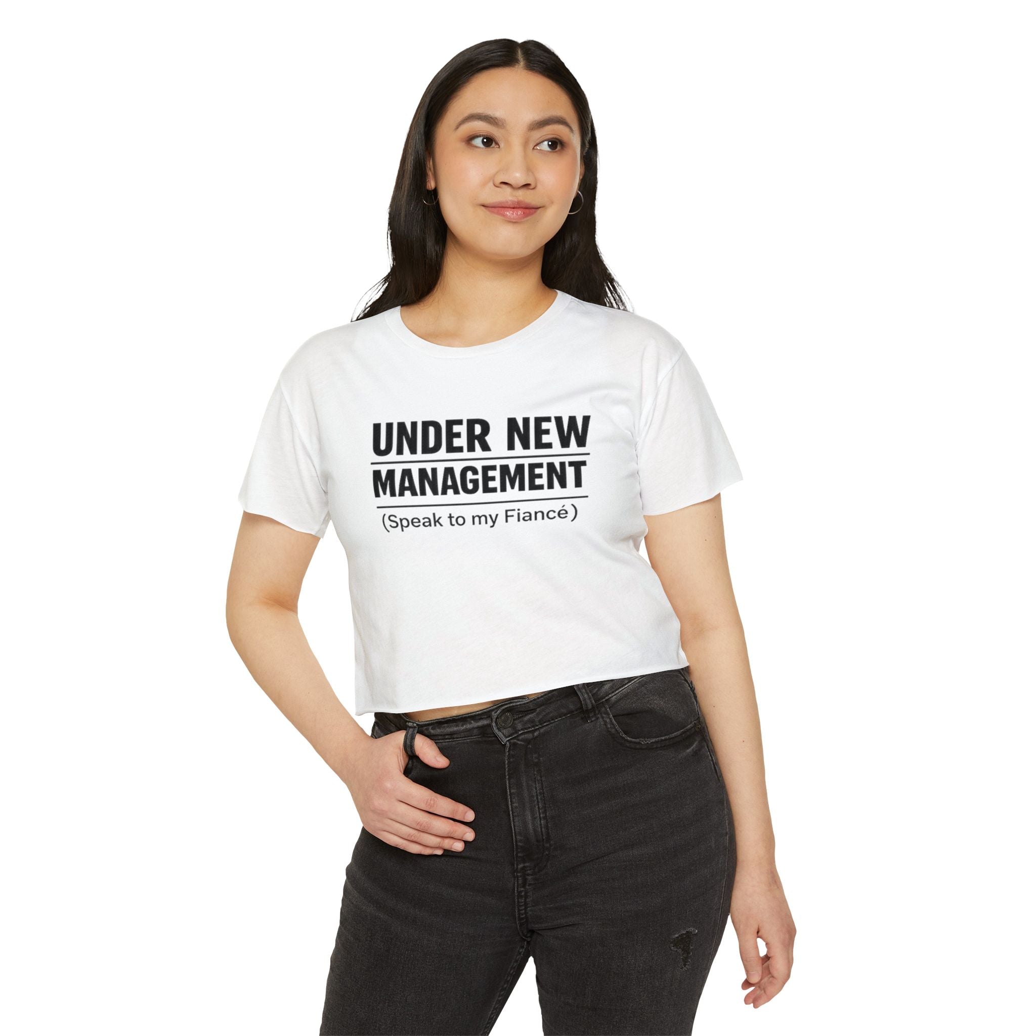 Under New Management Crop Top — “Speak to My Fiancé” Bridesmaid Bachelorette Tee