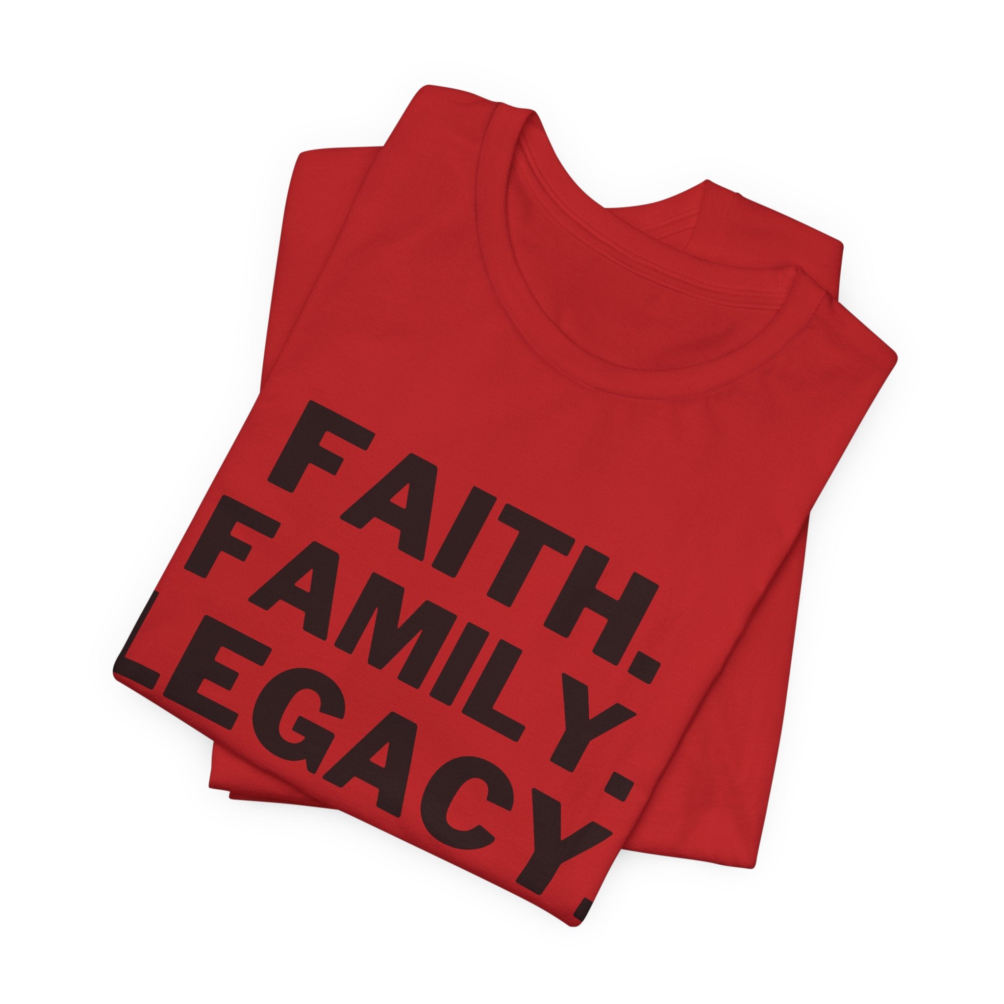 Faith. Family. Legacy. T‑Shirt — Inspirational Christian Message Tee
