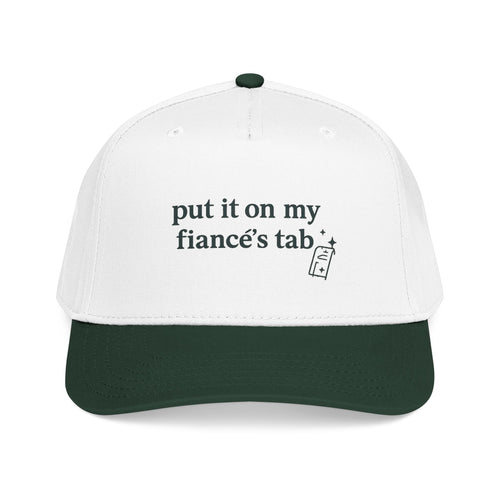 Engagement Cap Baseball Cap — “put it on my fiancé’s tab” Embroidered Hat
