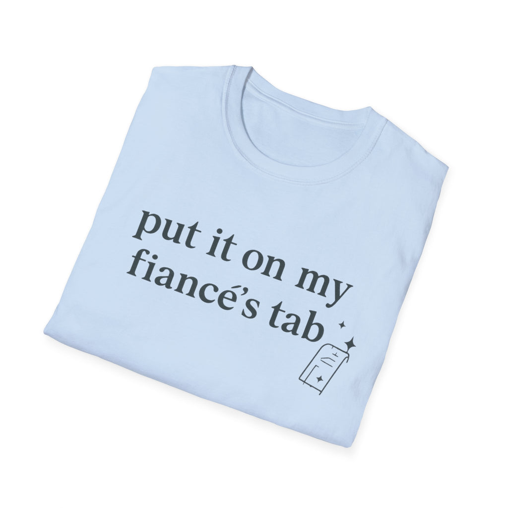 Put It On My Fiancé’s Tab T-Shirt — Funny Bridal Bachelorette Tee