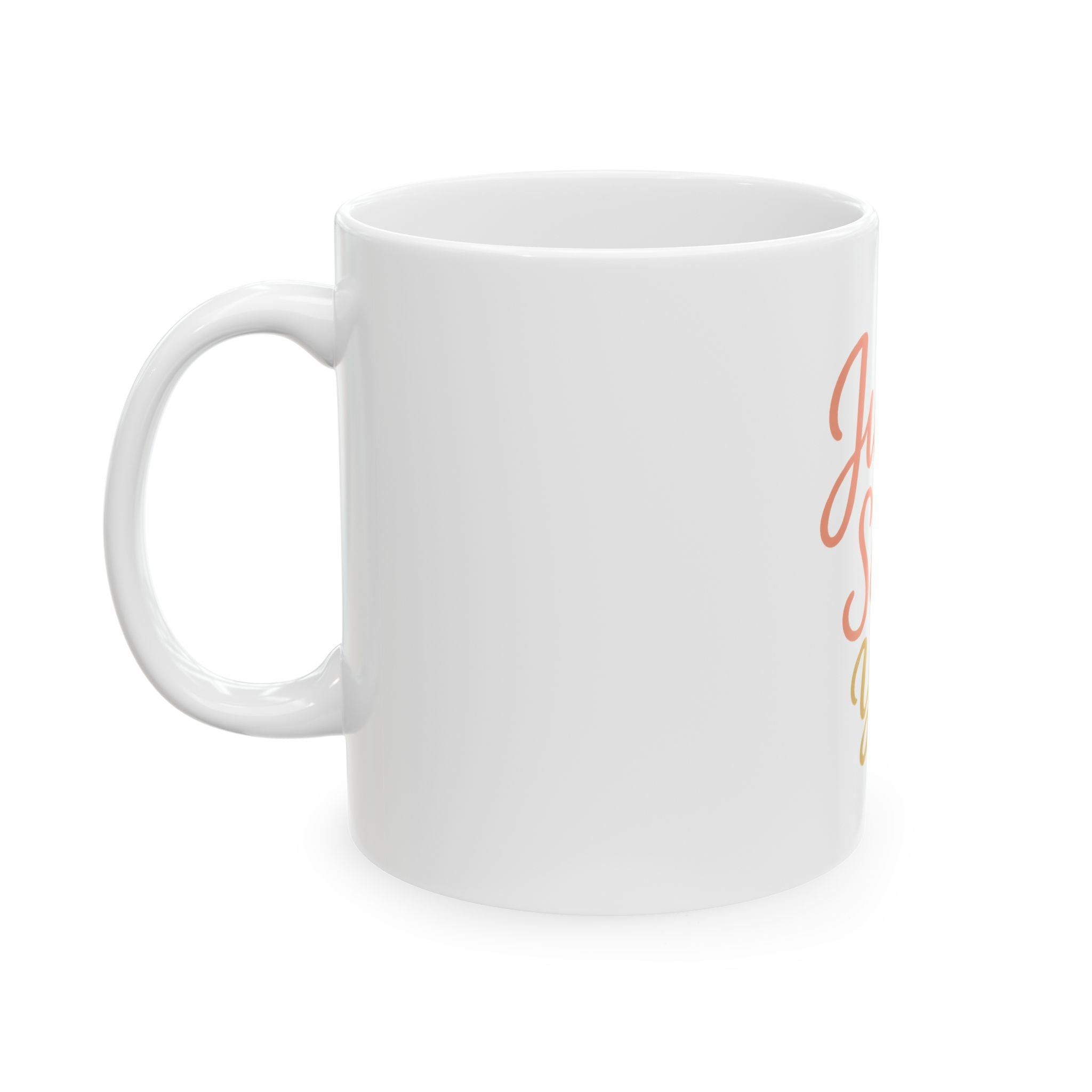 Just Said Yes Ceramic Mug — Engagement Ring Coffee Cup (11oz & 15oz)