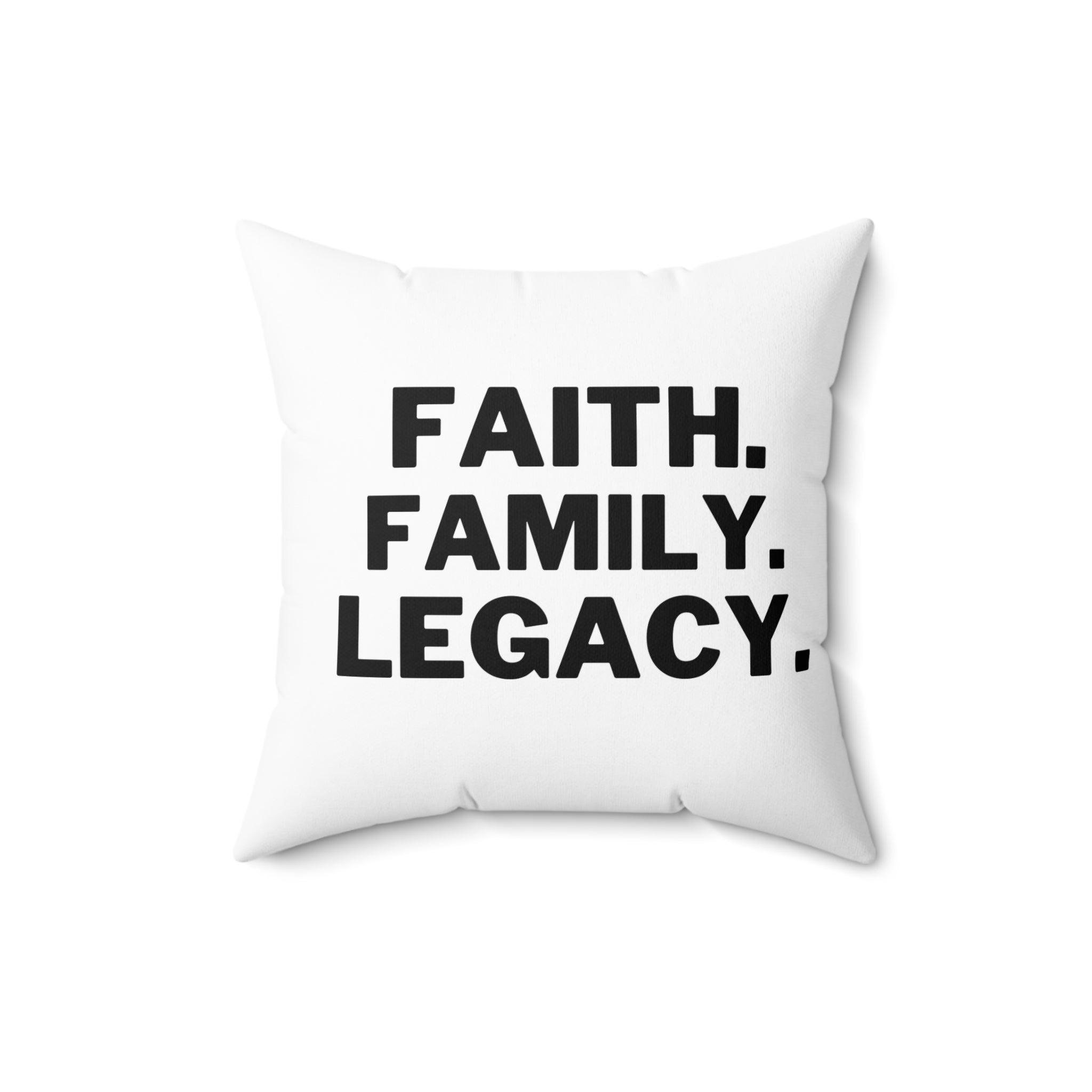 Faith. Family. Legacy. Throw Pillow — Inspirational Square Decorative Pillow