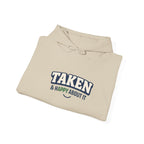 Taken & Happy About It Hoodie — Funny Relationship Sweatshirt