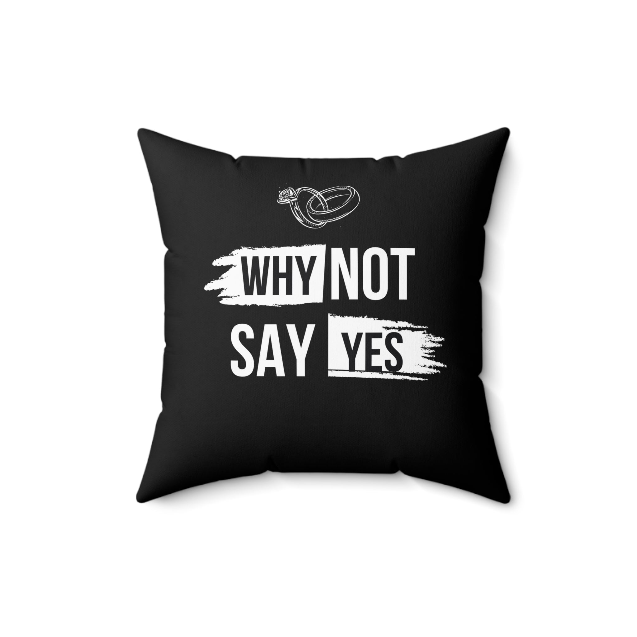 Why Not Say Yes Decorative Throw Pillow — Black Inspirational Accent Pillow