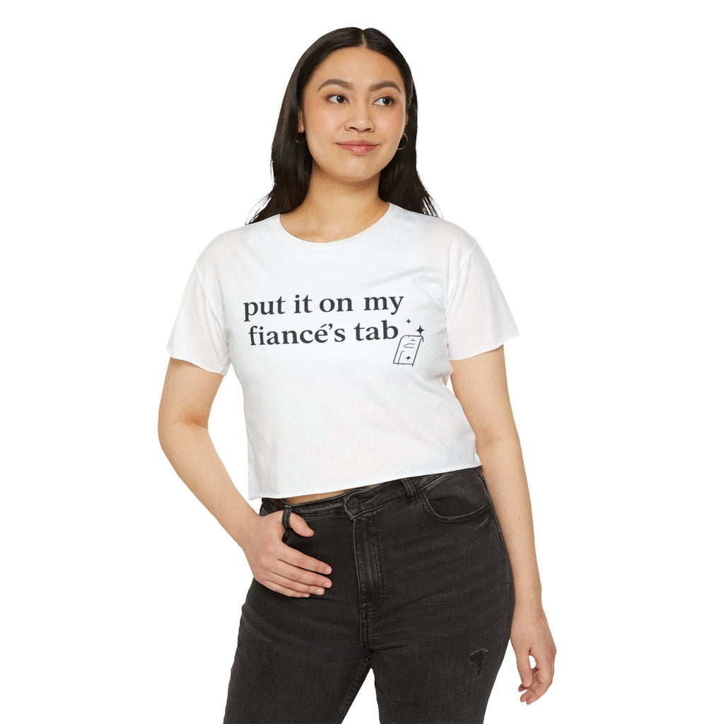 Crop Top — "Put It On My Fiancé’s Tab" White Festival Tee