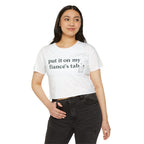 Crop Top — "Put It On My Fiancé’s Tab" White Festival Tee