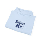 Future Mr. Hoodie – Funny Groom/Groom-to-Be Engagement & Bachelor Party Sweatshirt