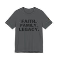 Faith. Family. Legacy. T‑Shirt — Inspirational Christian Message Tee