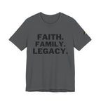 Faith. Family. Legacy. T‑Shirt — Inspirational Christian Message Tee