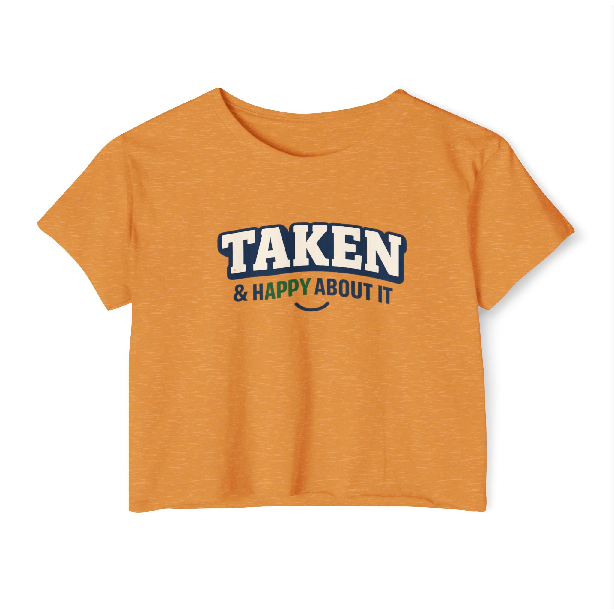 Taken & Happy About It Crop Top — Women’s Festival Graphic Tee