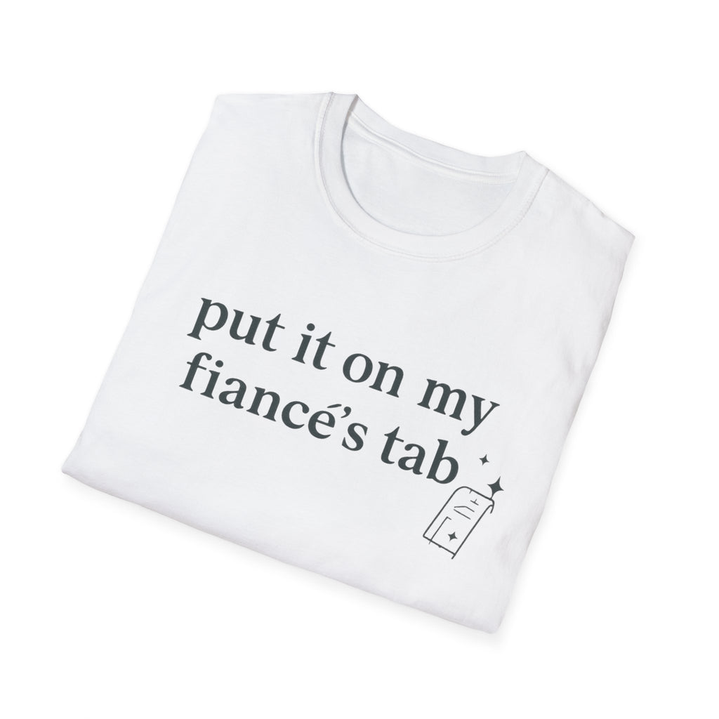 Put It On My Fiancé’s Tab T-Shirt — Funny Bridal Bachelorette Tee