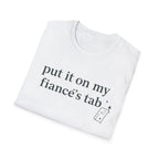Put It On My Fiancé’s Tab T-Shirt — Funny Bridal Bachelorette Tee