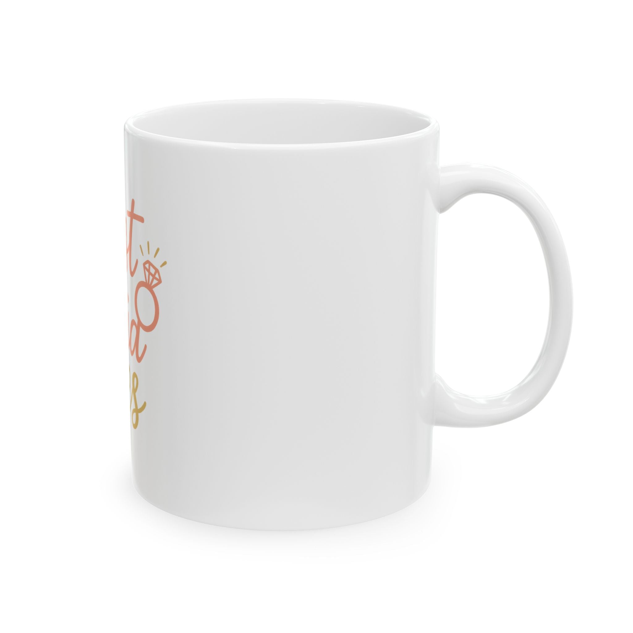 Just Said Yes Ceramic Mug — Engagement Ring Coffee Cup (11oz & 15oz)