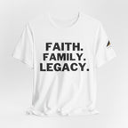 Faith. Family. Legacy. T‑Shirt — Inspirational Christian Message Tee