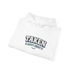 Taken & Happy About It Hoodie — Funny Relationship Sweatshirt