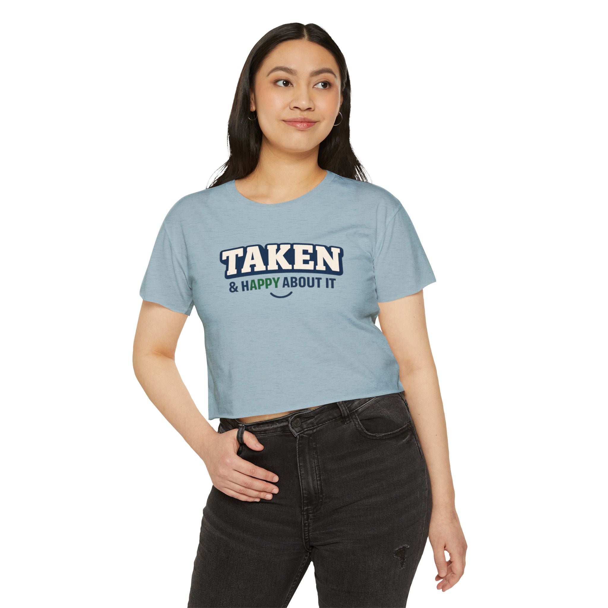 Taken & Happy About It Crop Top — Women’s Festival Graphic Tee
