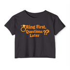 Crop Top — "Ring First, Questions Later" Bachelorette Party Tee