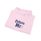 Future Mr. Hoodie – Funny Groom/Groom-to-Be Engagement & Bachelor Party Sweatshirt