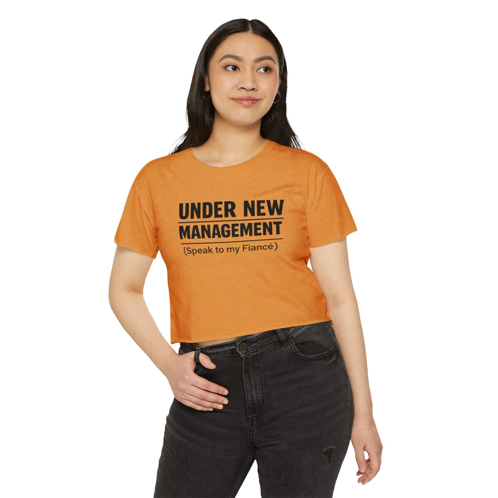 Under New Management Crop Top — “Speak to My Fiancé” Bridesmaid Bachelorette Tee