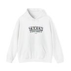 Taken & Happy About It Hoodie — Funny Relationship Sweatshirt