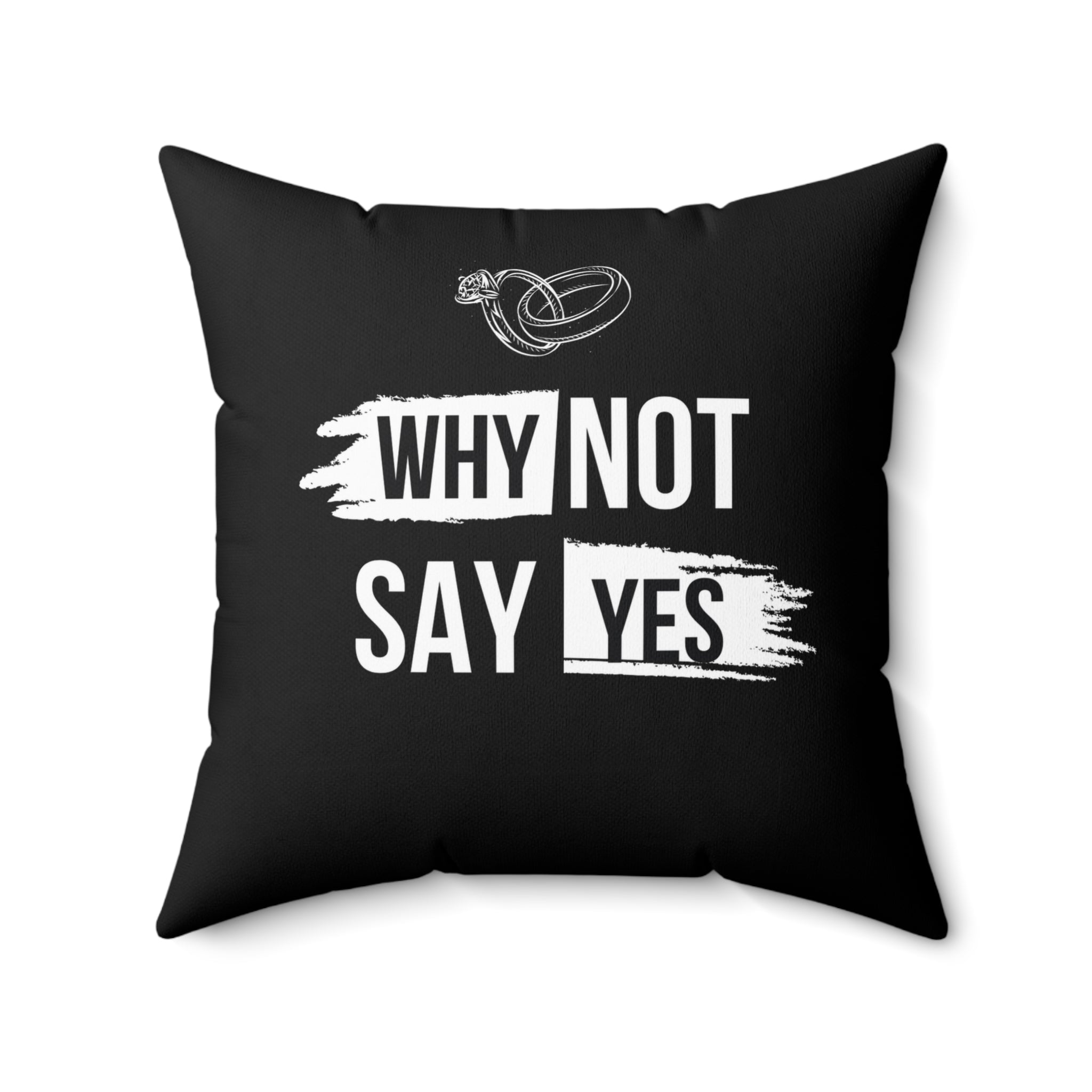 Why Not Say Yes Decorative Throw Pillow — Black Inspirational Accent Pillow