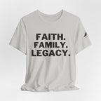 Faith. Family. Legacy. T‑Shirt — Inspirational Christian Message Tee